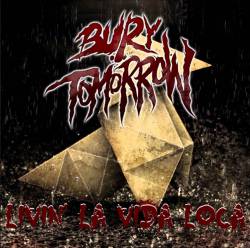 Bury Tomorrow : Livin' la Vida Loca